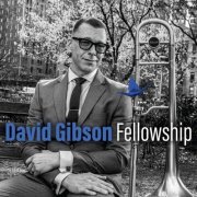 David Gibson - Fellowship (2024) [Hi-Res]