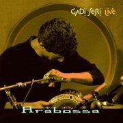 Gadi Seri - Arabossa (Live) (2004)