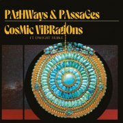 Cosmic Vibrations ft. Dwight Trible - Pathways & Passages (2020) [Hi-Res]