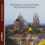 Wilhelm Kümpel - Die Orgeln und Glocken des Erfurter Domes (1995)