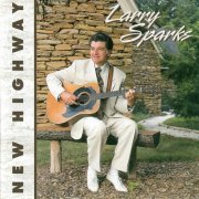 Larry Sparks - New Highway (Remastered) (2023)