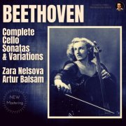 Zara Nelsova, Arthur Balsam - Beethoven: Complete Cello Sonatas and Variations (2022) [Hi-Res]
