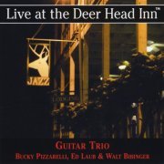 Bucky Pizzarelli, Ed Laub, Walt Bibinger - Live At the Deer Head Inn (2014)