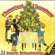 VA - O Tannenbaum, O Tannenbaum (24 deutsche Weihnachtslieder) (2015)