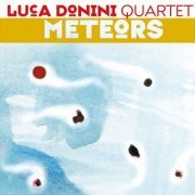 Luca Donini Quartet - Meteors (2004)