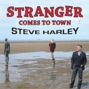 Steve Harley - Stranger Comes To Town (2010)