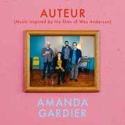 Amanda Gardier - Auteur: Music Inspired by the Films of Wes Anderson (2024)