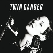Twin Danger - Twin Danger (2015) FLAC