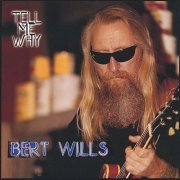 Bert Wills - Tell Me Why (2005)