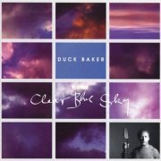 Duck Baker - Clear Blue Sky (2011)