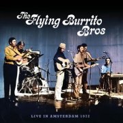 The Flying Burrito Brothers - Live In Amsterdam 1972 (2024)