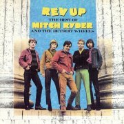 Mitch Ryder & The Detroit Wheels - Rev Up: The Best of Mitch Ryder & the Detroit Wheels (1989) Lossless