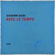 Giovanni Guidi - Avec le temps (2019) [Hi-Res]
