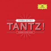 Sirba Octet - Tantz ! Klezmer & Gipsy Music (2017) [Hi-Res]
