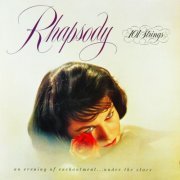 101 Strings Orchestra - Rhapsody: An Evening of Enchantment... Under the Stars (Remaster from the Original Somerset Tapes) (2023) Hi Res