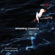 Elena Somarè, Mats Hedberg - Whistling Classics (2024) [Hi-Res]