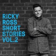 Ricky Ross - Short Stories Vol. 2 (2022) [Hi-Res]