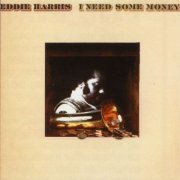 Eddie Harris - I Need Some Money (2011) [Hi-Res]