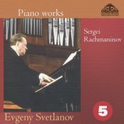 Evgeny Svetlanov - Piano Works. Sergei Rachmaninov (Part 5) (2023)