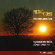 Quatuor Arthur-LeBlanc, Stéphane Lemelin - Pierné, Vierne: Piano Quintets (2015)