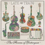 Late for the Train - The Flowers of Yesteryear (2024)