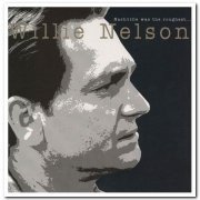 Willie Nelson - Nashville Was The Roughest... [8CD Box Set] (1998)