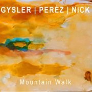 Cédric Gysler, Evaristo Pérez & Raphael Nick - Mountain Walk (2017)