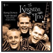 The Kingston Trio - Hang Down Your Head: Best Of The Singles 1958-62 (2023)