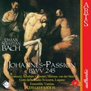 Diego Fasolis & Ensemble Vanitas - Bach: Johannes-Passion BWV (1999)