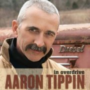 Aaron Tippin - In Overdrive (2009)
