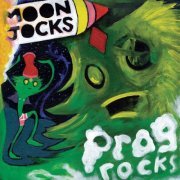 Mungolian Jetset - Moon Jocks N Prog Rocks (2023)