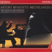 Arturo Benedetti Michelangeli - The Vatican Recordings (1995)