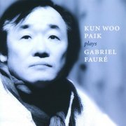 Kun-Woo Paik - Fauré: Piano Music (2001)