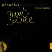 Accentus, Laurence Equilbey - Nuit Sacrée (2010)