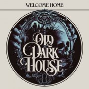 Old Dark House - Welcome Home (2021) [Hi-Res]