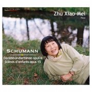 Zhu Xiao-Mei - R. Schumann: Davidsbündlertänze, Op. 6 & Kinderszenen, Op. 15 (2012)