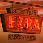 Better Than Ezra - Greatest Hits (2005)