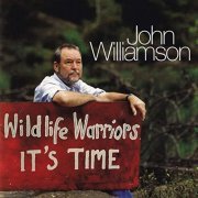 John Williamson - Wildlife Warriors - It's Time (2006/2020)