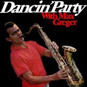 Max Greger - Dancin' Party With Max Greger (2022)