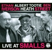 Ethan Iverson, Ben Street, Albert Heath - Live At Smalls (2010)