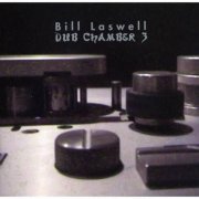 Bill Laswell - Dub Chamber 3 (2000)