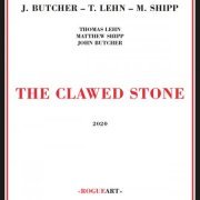 John Butcher, Matthew Shipp, Thomas Lehn - The Clawed Stone (2020)