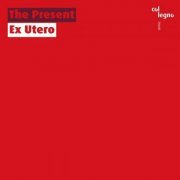 The Present - Ex Utero (2023) Hi-Res