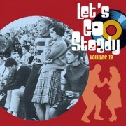 Various Artists - Let's Go Steady, Vol. 19 (2022)