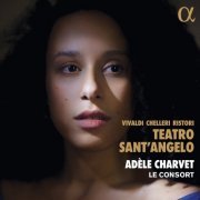 Adèle Charvet and Le Consort - Vivaldi, Chelleri & Ristori: Teatro Sant'Angelo (2023) [Hi-Res]