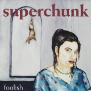 Superchunk - Foolish (Remastered) (2011)