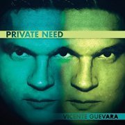 Vicente Guevara - Private Need (2015)