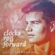 Raleigh Keegan - Clocks Roll Forward (2021)