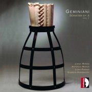 Liana Mosca, Antonio Mosca, Luca Pianca, Giorgio Paronuzzi - Geminiani: Sonatas Op. 4 Vol. 1 (2012)