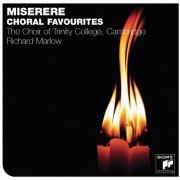 The Choir Of Trinity College, Cambridge, Richard Marlow - Miserere: Choral Favourites (2009)